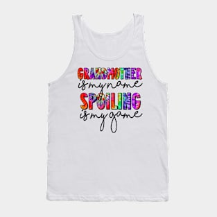 Tie Dye Grandmother Is My Name Spoiling Is My Game Mothers Day Tank Top